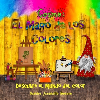 Cosme: El Mago de los Colores by Jaramillo Botero, Sandra