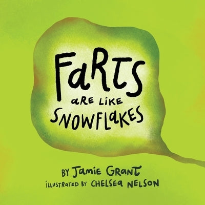 Farts are like Snowflakes by Grant, Jamie