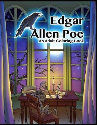 Edgar Allen Poe - An Adult Coloring Book by Peaceful Mind Adult Coloring Books