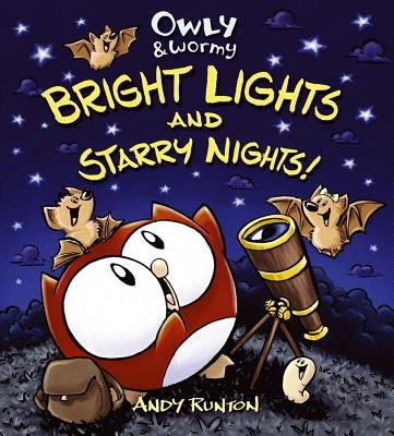 Owly & Wormy: Bright Lights and Starry Nights! by Runton, Andy