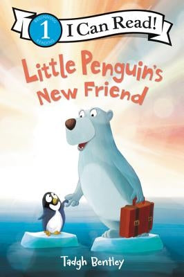 Little Penguin's New Friend: A Winter and Holiday Book for Kids by Bentley, Tadgh