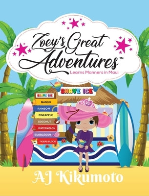 Zoey's Great Adventures - Learns Manners in Maui: Hawaiian language book for kids by Kikumoto, Aj