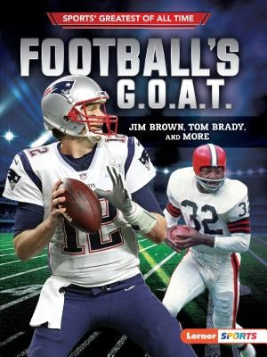 Football's G.O.A.T.: Jim Brown, Tom Brady, and More by Levit, Joe