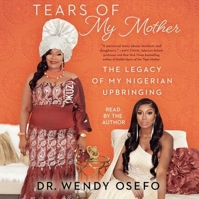 Tears of My Mother: The Legacy of My Nigerian Upbringing by Osefo, Wendy