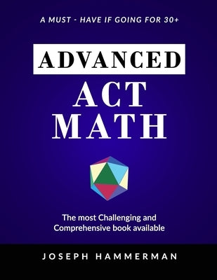 Advanced Math ACT: A Must Have if Going for 30+ by Hammerman, Joseph