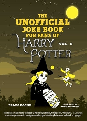 The Unofficial Joke Book for Fans of Harry Potter: Vol. 3 by Boone, Brian