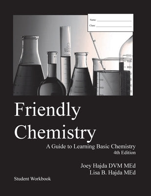 Friendly Chemistry Student Workbook by Hajda, Joey a.