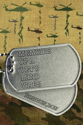 Memoirs of a Vet's Mind Wars by Britton, Ron D.