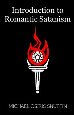 Introduction to Romantic Satanism by Snuffin, Michael Osiris