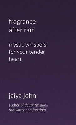 Fragrance After Rain by John, Jaiya
