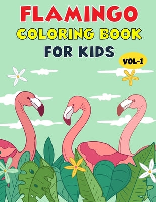 Flamingo Coloring Book For Kids: Best Flamingo Children Activity Book for Kids, Boys & Girls. Cute & Fun Facts About Flamingo by Randall, Zona