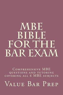 MBE Bible For The Bar Exam: Comprehensive MBE questions and tutoring covering all 6 MBE subjects by Prep, Value Bar