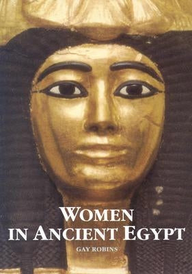 Women in Ancient Egypt by Robins, Gay