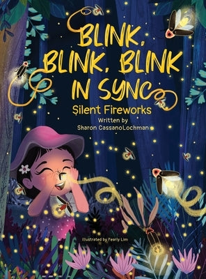 Blink, Blink, Blink in Sync: Silent Fireworks by Cassanolochman, Sharon L.