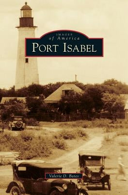 Port Isabel by Bates, Valerie D.