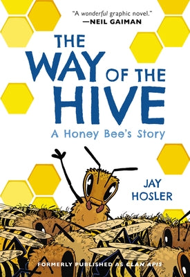 The Way of the Hive: A Honey Bee's Story by Hosler, Jay