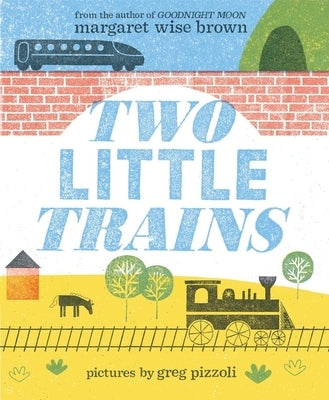 Two Little Trains by Brown, Margaret Wise