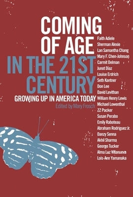 Coming of Age in the 21st Century: Growing Up in America Today by Frosch, Mary