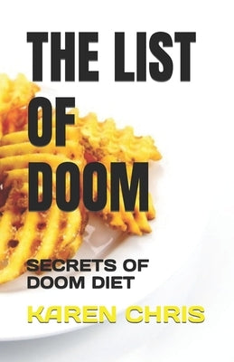 The List of Doom: Secrets of Doom Diet by Chris, Karen