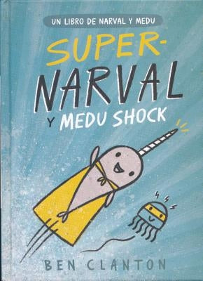 Super-Narval Y Medu Shock by Clanton, Ben