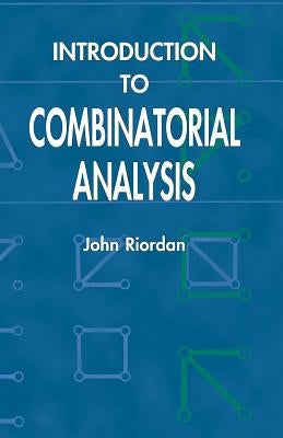 Introduction to Combinatorial Analysis by Riordan, John