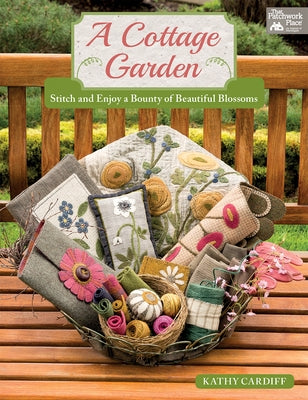 A Cottage Garden: Stitch and Enjoy a Bounty of Beautiful Blossoms by Cardiff, Kathy