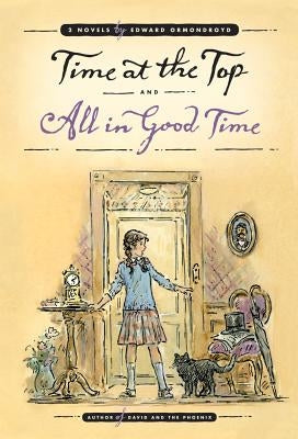 Time at the Top and All in Good Time: Two Novels by Ormondroyd, Edward