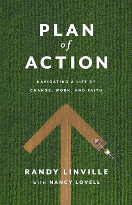 Plan of Action: Navigating a Life of Change, Work, and Faith by Linville, Randy