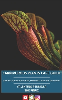 Carnivorous Plants Care Guide: Essential notions for Dionaea - Sarracenia - Nepenthes - Drosera by Pinuz, The