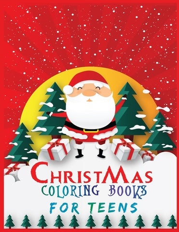 christmas coloring books for teens: Activity Coloring Book for Adults and Teens 40 + Pages 1 design per sheet: 8.5x 11 Inches by Journal, Second Language