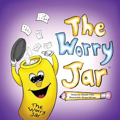 The Worry Jar by White, Michelle