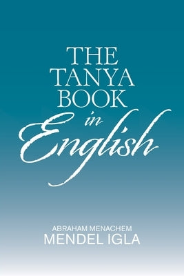 The Tanya Book in English by Mendel, Abraham Menachem