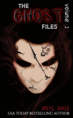 The Ghost Files 2 by Baker, Apryl