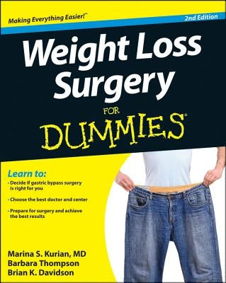 Weight Loss Surgery For Dummies by Kurian, Marina S.