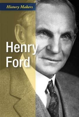 Henry Ford: Industrialist by Long, David