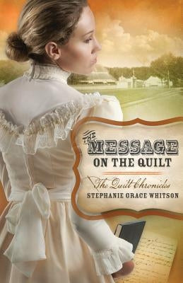 The Message on the Quilt by Whitson, Stephanie Grace