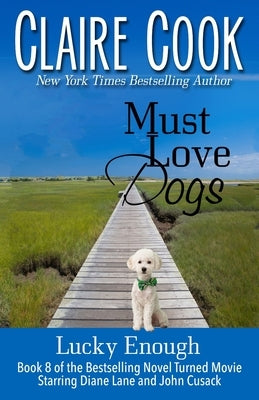 Must Love Dogs: Lucky Enough: (Book 8) by Cook, Claire