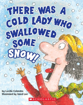 There Was a Cold Lady Who Swallowed Some Snow! (a Board Book) by Colandro, Lucille