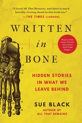 Written in Bone: Hidden Stories in What We Leave Behind by Black, Sue