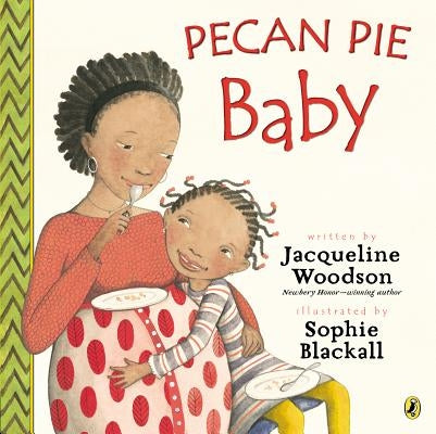 Pecan Pie Baby by Woodson, Jacqueline