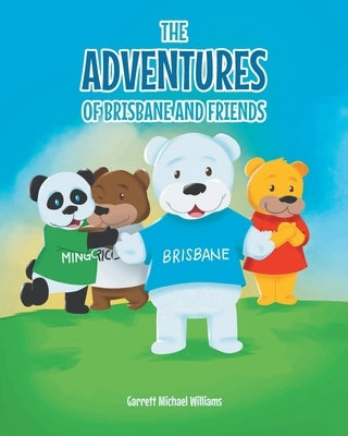 The Adventures of Brisbane and Friends by Williams, Garrett Michael