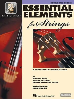 Essential Elements for Strings - Book 2 with Eei: Double Bass (Bk/Online Media) by Gillespie, Robert