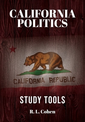 California Politics Study Tools: Study Tools by Cohen, Rodgir L.
