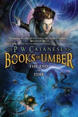 The End of Time: Volume 3 by Catanese, P. W.