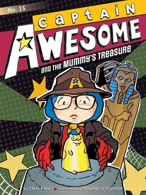 Captain Awesome and the Mummy's Treasure by Kirby, Stan