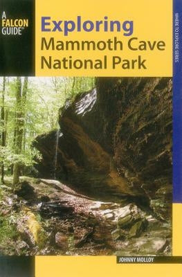 Exploring Mammoth Cave National Park by Molloy, Johnny