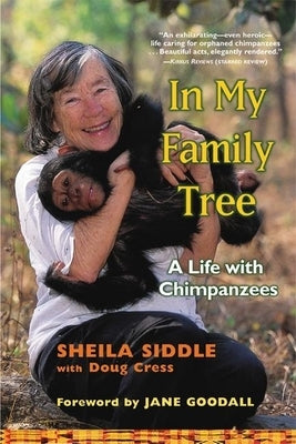 In My Family Tree: A Life with Chimpanzees by Siddle, Sheila
