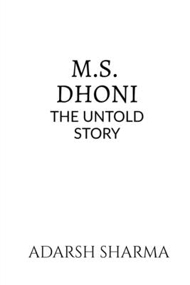 M.S. Dhoni -The Untold Story by Sharma, Adarsh