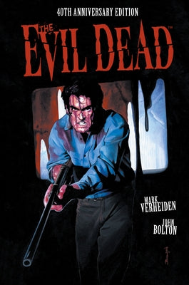 The Evil Dead: 40th Anniversary Edition by Verheiden, Mark