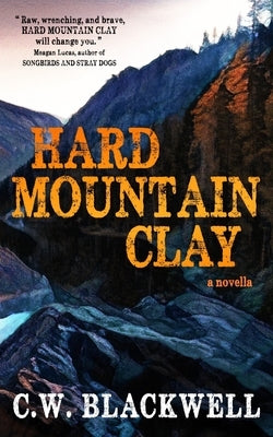 Hard Mountain Clay by Blackwell, C. W.